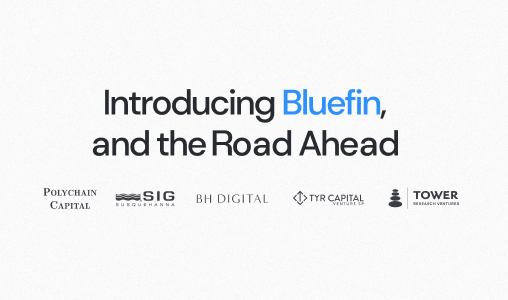 Introducing Bluefin, and the Road Ahead