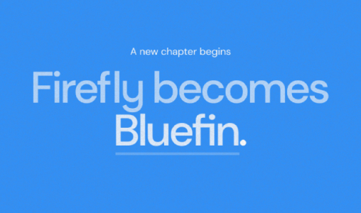 Firefly becomes Bluefin